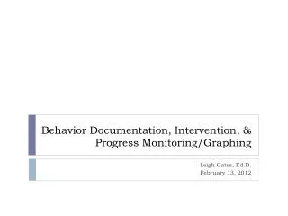 Behavior Documentation, Intervention, &amp; Progress Monitoring/Graphing