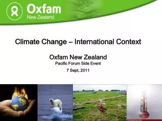 Climate Change – International Context Oxfam New Zealand Pacific Forum Side Event 7 Sept, 2011