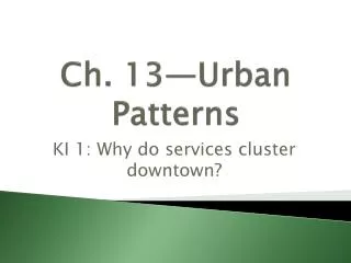 Ch. 13—Urban Patterns