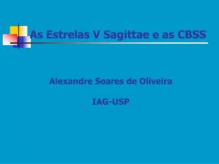 as estrelas v sagittae e as cbss