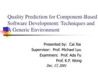 Quality Prediction for Component-Based Software Development: Techniques and A Generic Environment
