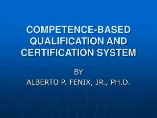 COMPETENCE-BASED QUALIFICATION AND CERTIFICATION SYSTEM