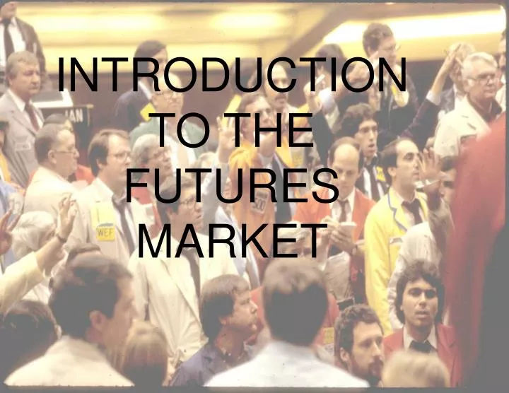 introduction to the futures market