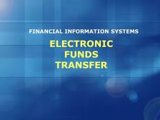 ELECTRONIC FUNDS TRANSFER