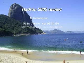 Hadron 2005 review