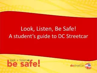 Look, Listen, Be Safe! A student’s guide to DC Streetcar
