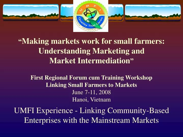 umfi experience linking community based enterprises with the mainstream markets