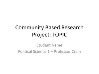 Community Based Research Project: TOPIC