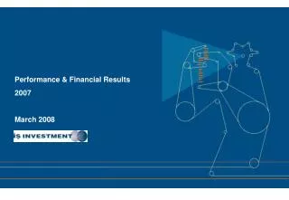 Performance &amp; Financial Results 2007 March 2008