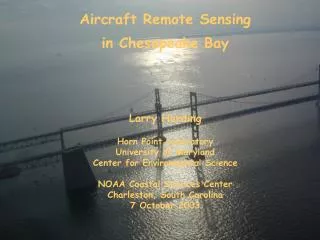 Aircraft Remote Sensing in Chesapeake Bay Larry Harding Horn Point Laboratory