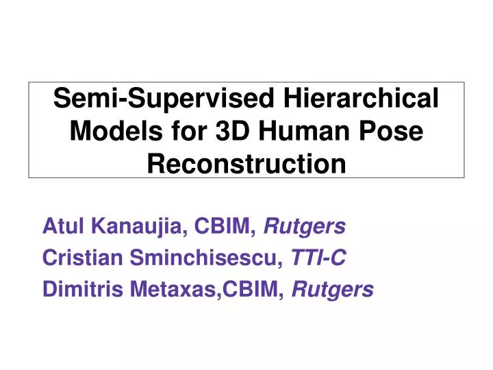 semi supervised hierarchical models for 3d human pose reconstruction