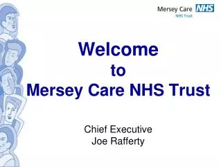 Welcome to Mersey Care NHS Trust Chief Executive Joe Rafferty