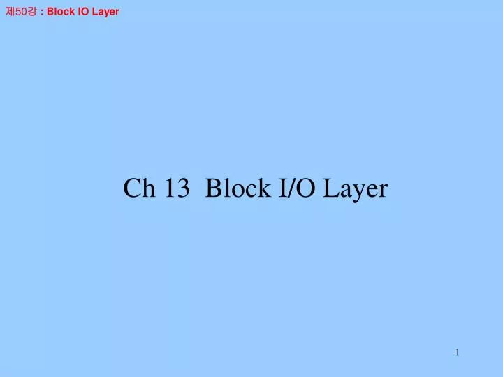 ch 13 block i o layer