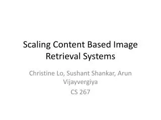Scaling Content Based Image Retrieval Systems