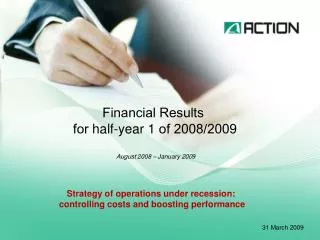 Financial Results for half-year 1 of 2008/2009 August 2008 – January 200 9