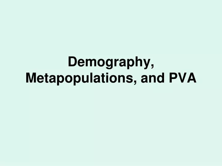 demography metapopulations and pva