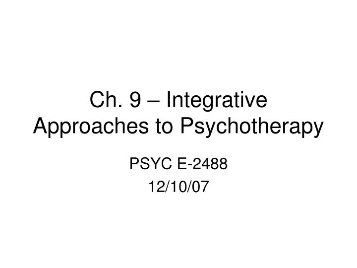 ch 9 integrative approaches to psychotherapy