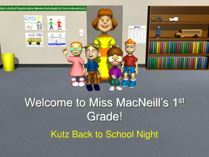 welcome to miss macneill s 1 st grade