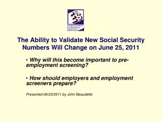 The Ability to Validate New Social Security Numbers Will Change on June 25, 2011