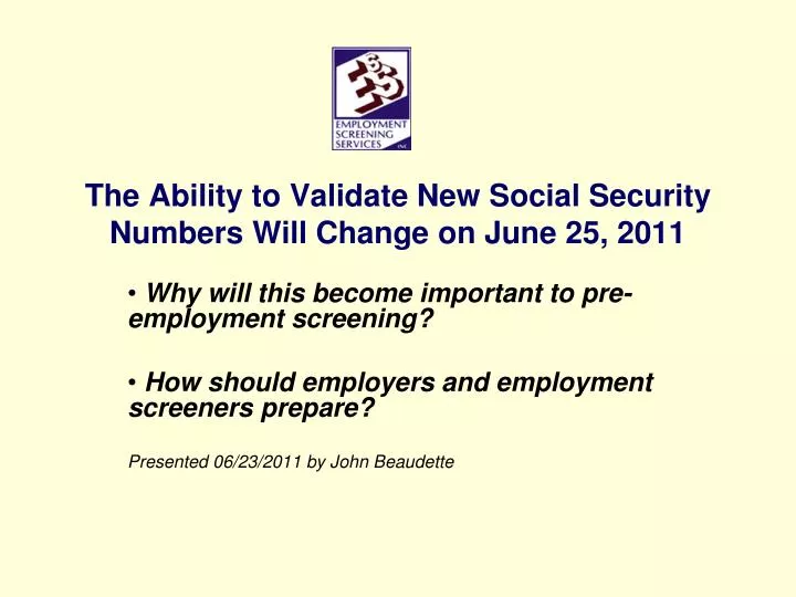 the ability to validate new social security numbers will change on june 25 2011