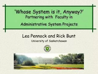 Lea Pennock and Rick Bunt University of Saskatchewan