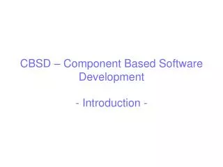 CBSD – Component Based Software Development