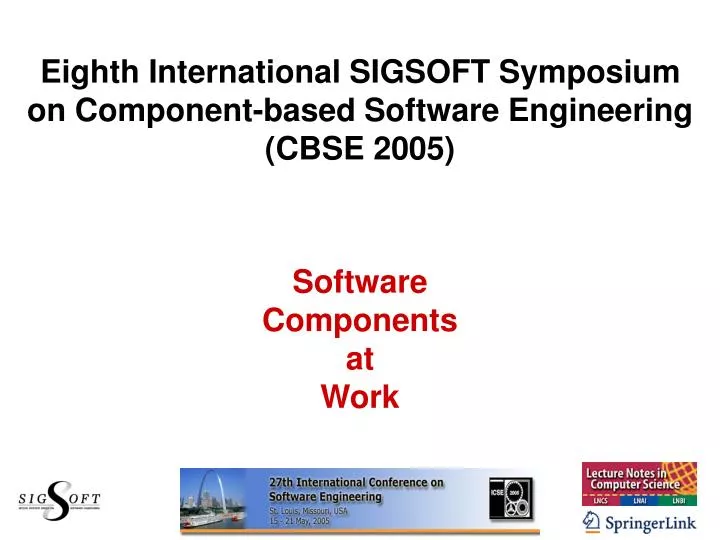eighth international sigsoft symposium on component based software engineering cbse 2005