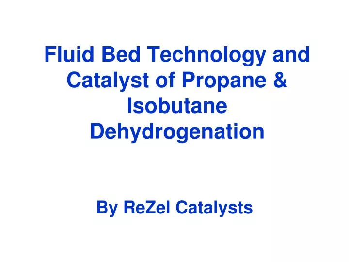 fluid bed technology and catalyst of propane isobutane dehydrogenation