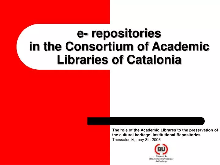 e repositories in the consortium of academic libraries of catalonia