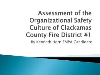 Assessment of the Organizational Safety Culture of Clackamas County Fire District #1