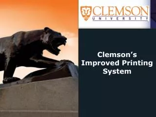 Clemson’s Improved Printing System