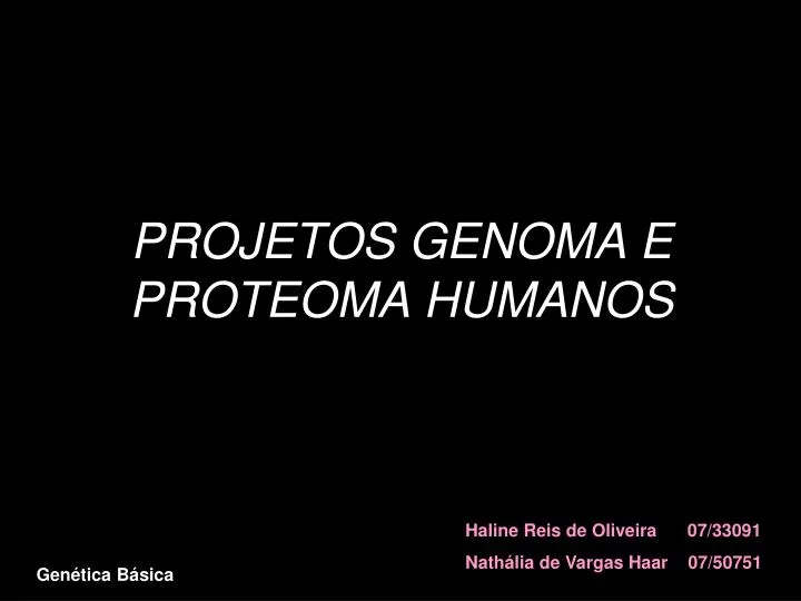 projetos genoma e proteoma humanos
