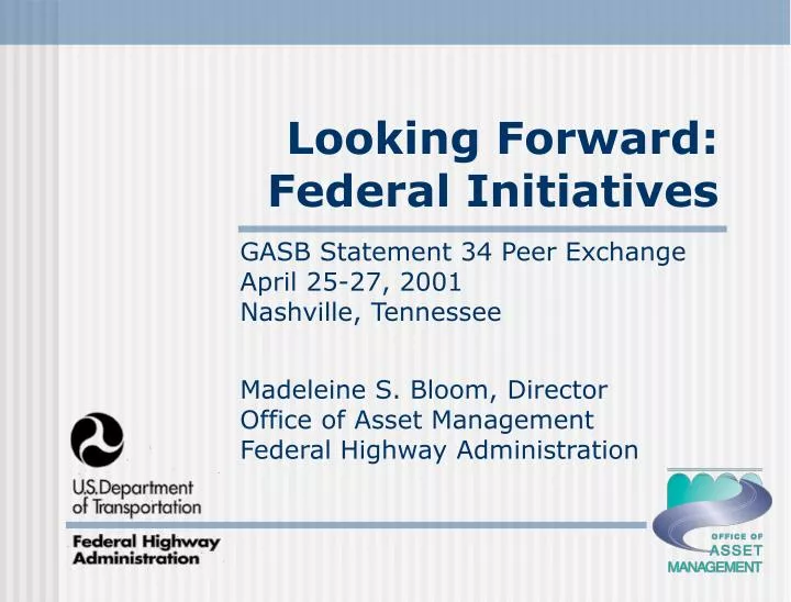 looking forward federal initiatives