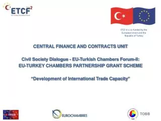 ETCF -II is co- funded by the European Union and the Republic of Turkey