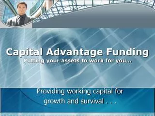 Providing working capital for growth and survival . . .
