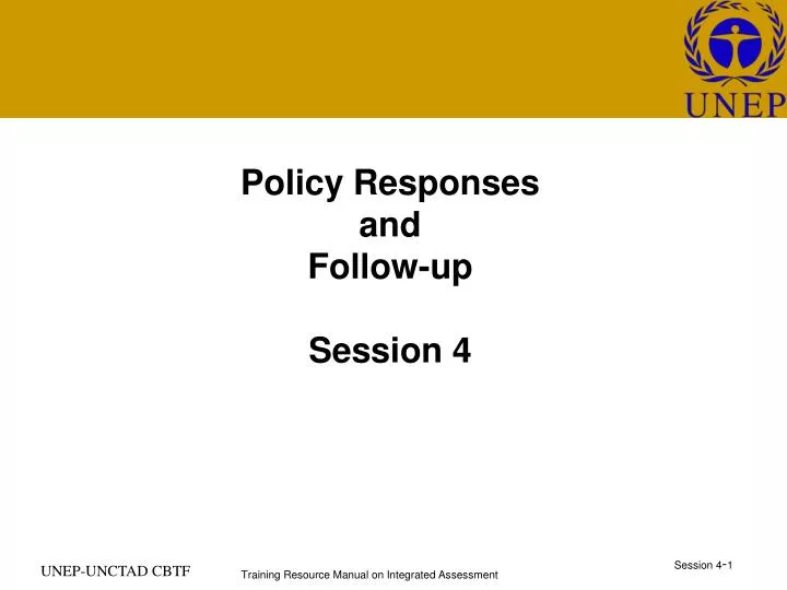 policy responses and follow up session 4