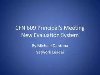 CFN 609 Principal’s Meeting New Evaluation System