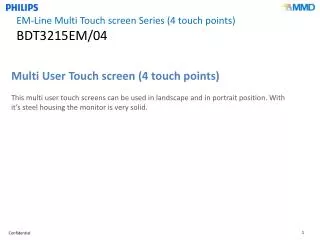 EM-Line Multi Touch screen Series (4 touch points) BDT3215EM/04