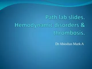 Path lab slides. Hemodynamic disorders &amp; thrombosis.
