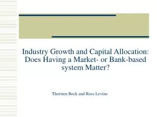 Industry Growth and Capital Allocation: Does Having a Market- or Bank-based system Matter?