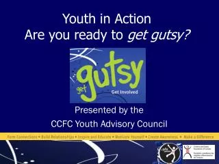 Youth in Action Are you ready to get gutsy?