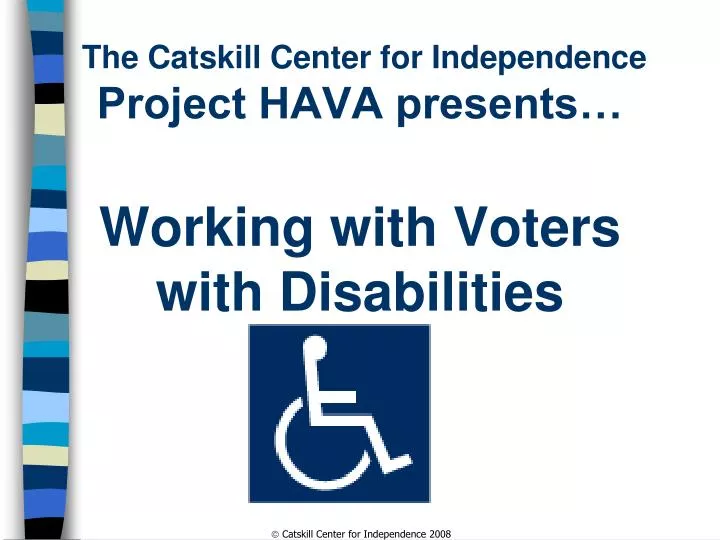 the catskill center for independence project hava presents working with voters with disabilities