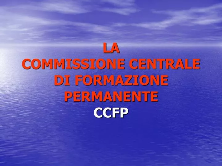 la commissione centrale di formazione permanente ccfp