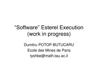 “Software” Esterel Execution (work in progress)