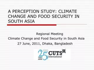 A PERCEPTION STUDY: CLIMATE CHANGE AND FOOD SECURITY IN SOUTH ASIA