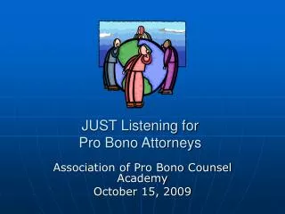 JUST Listening for Pro Bono Attorneys