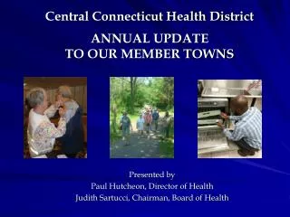 Central Connecticut Health District ANNUAL UPDATE TO OUR MEMBER TOWNS