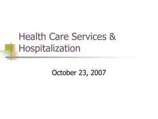 Health Care Services &amp; Hospitalization