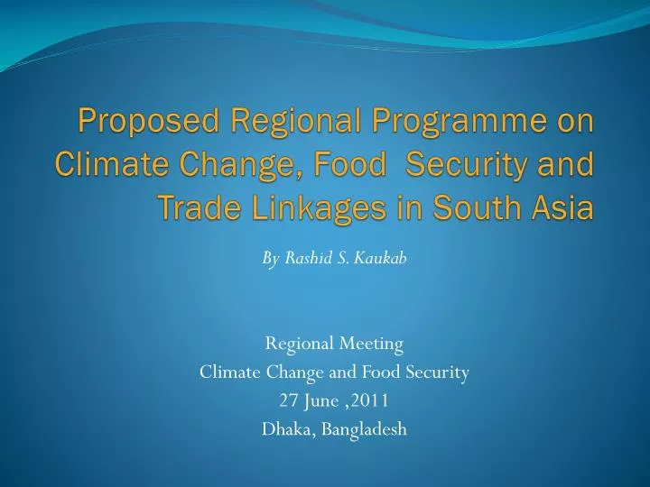 proposed regional programme on climate change food security and trade linkages in south asia