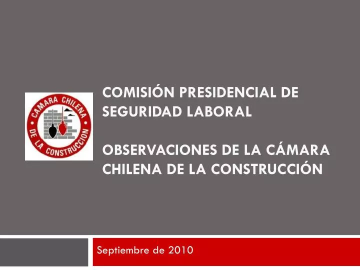 comisi n presidencial de seguridad laboral observaciones de la c mara chilena de la construcci n